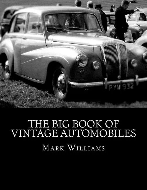 The Big Book of Vintage Automobiles - Paperback