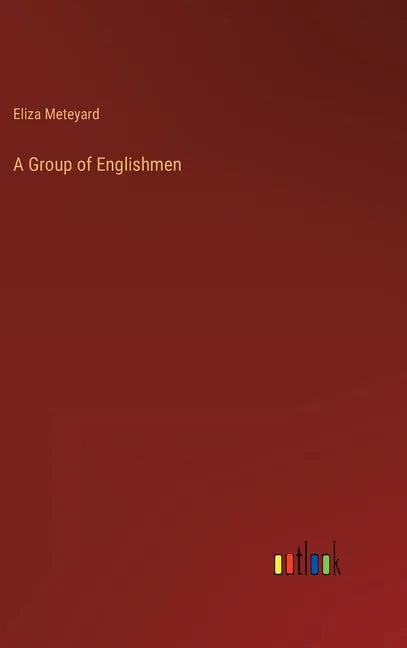 A Group of Englishmen - Hardcover
