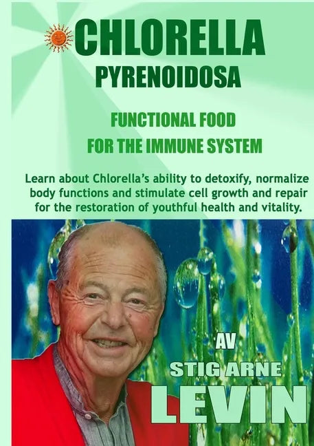 Chlorella Pyrenoidosa - Functional Food - For the Immune System - Paperback