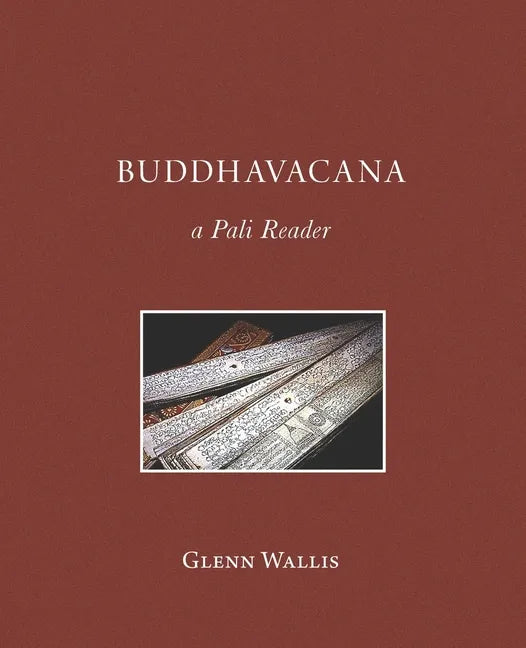 Buddhavacana: A Pali Reader - Paperback