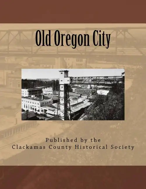 Old Oregon City - Paperback