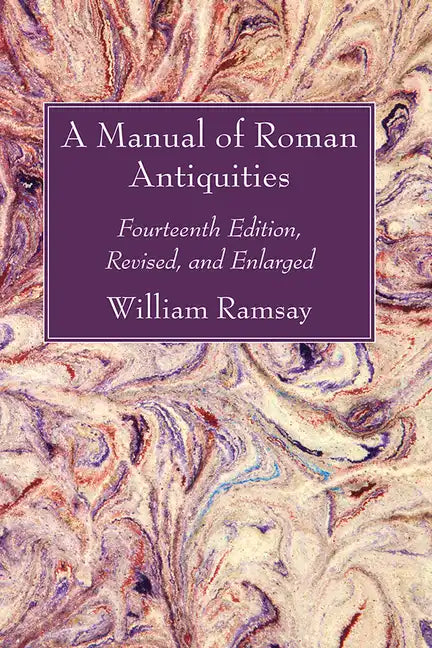 A Manual of Roman Antiquities - Paperback