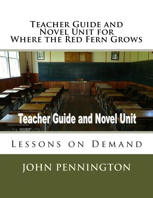 Teacher Guide and Novel Unit for Where the Red Fern Grows: Lessons on Demand - Paperback