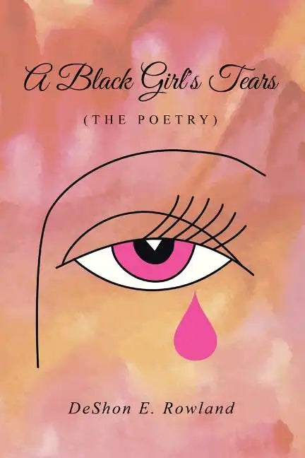A Black Girl's Tears (the Poetry) - Paperback