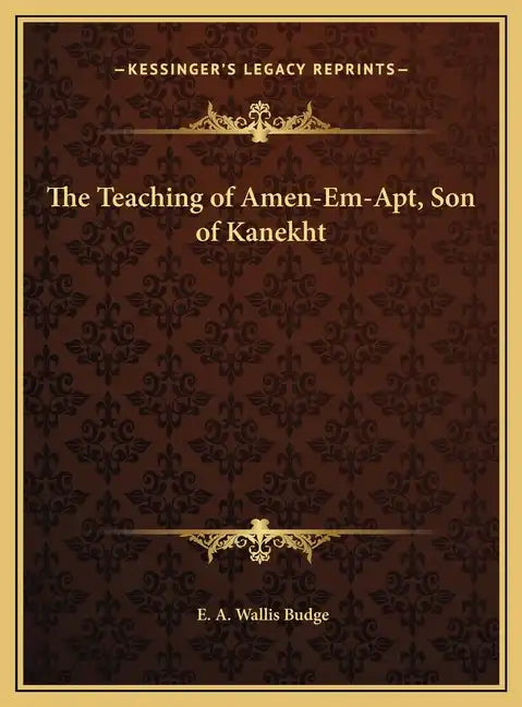 The Teaching of Amen-Em-Apt, Son of Kanekht - Hardcover