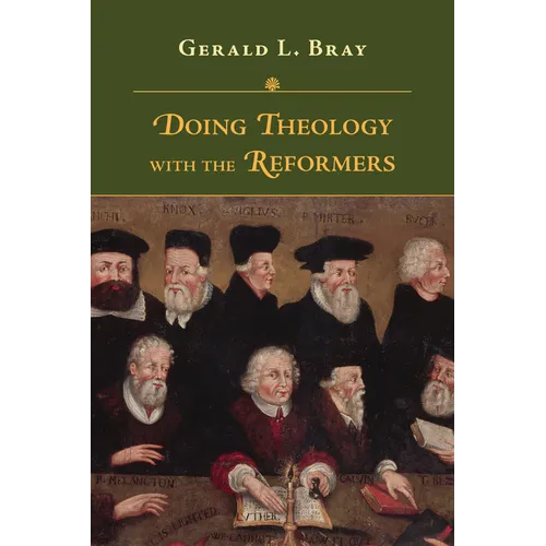 Doing Theology with the Reformers - Paperback
