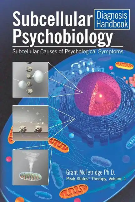 Subcellular Psychobiology Diagnosis Handbook: Subcellular Causes of Psychological Symptoms - Paperback