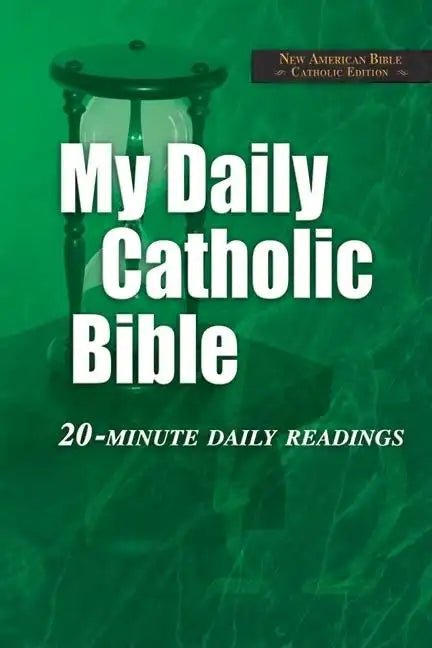 My Daily Catholic Bible-NABRE: 20-Minute Daily readings - Paperback