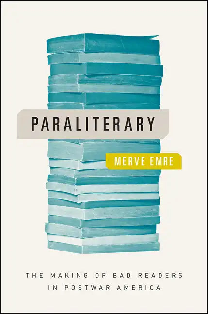 Paraliterary: The Making of Bad Readers in Postwar America - Paperback