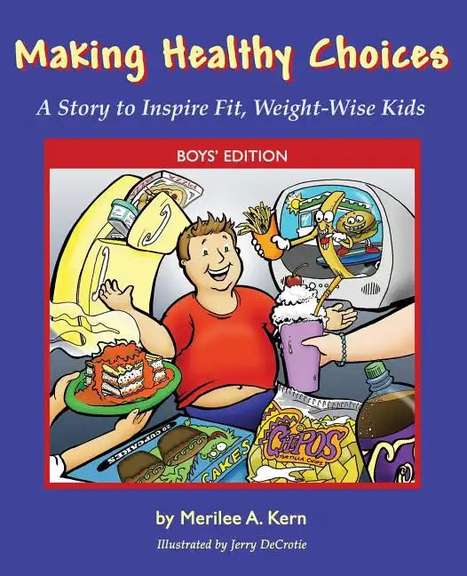 Making Healthy Choices: A Story to Inspire Fit, Weight-Wise Kids (Boys' Edition) - Paperback