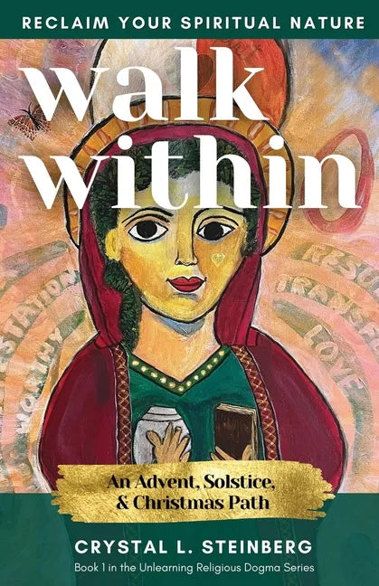 Walk Within - Reclaim Your Spiritual Nature: An Advent, Solstice, & Christmas Path - Paperback