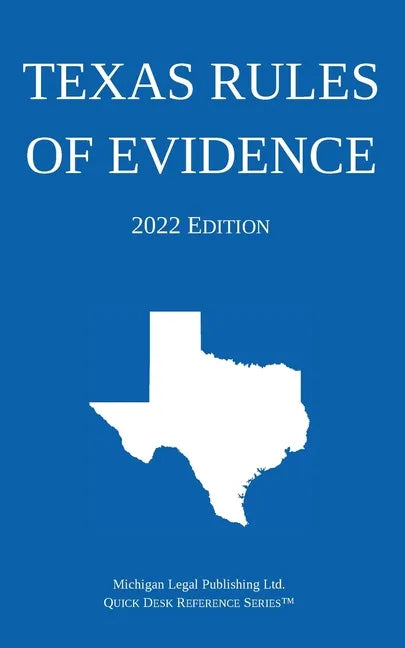 Texas Rules of Evidence; 2022 Edition - Paperback