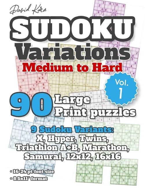 David Karn Sudoku Variations - Medium to Hard Vol 1: 90 Large Print Puzzles - 9 Sudoku Variants: X, Hyper, Twins, Triathlon A+B, Marathon, Samurai, 12 - Paperback