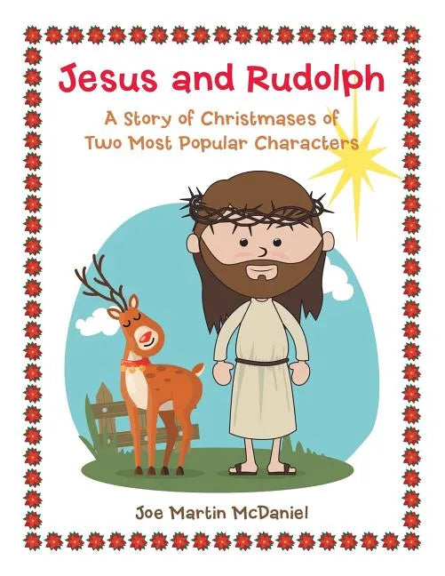 Jesus and Rudolph: A Story of Christmases of Two Most Popular Characters - Paperback