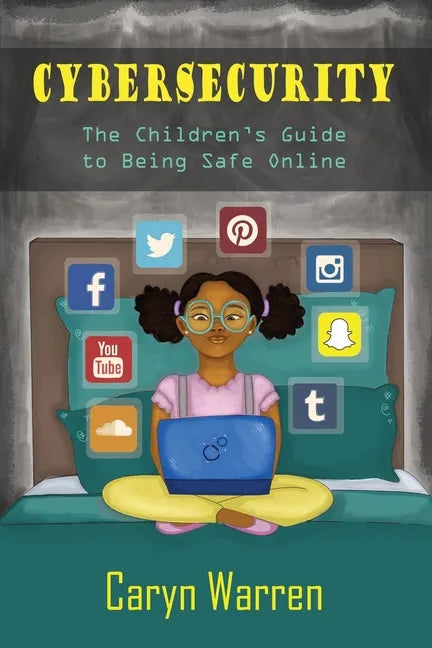 Cybersecurity: A Children's Guide to Being Safe Online - Paperback
