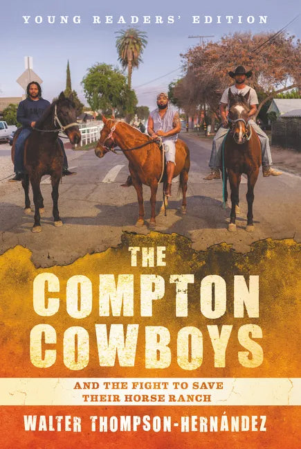 The Compton Cowboys: Young Readers' Edition: And the Fight to Save Their Horse Ranch - Paperback