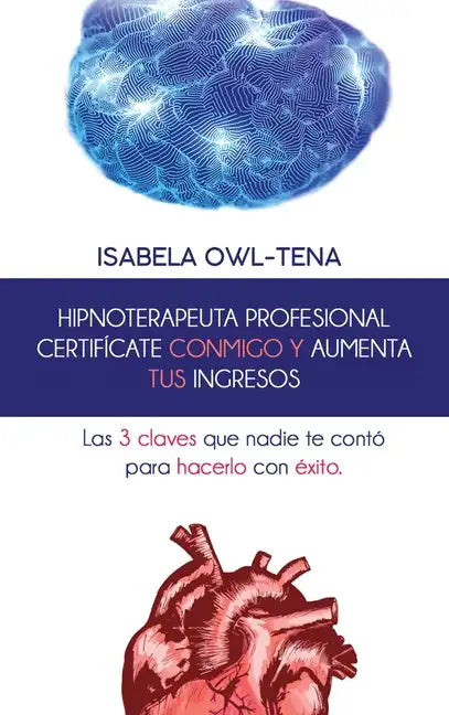 Hipnoterapeuta Profesional Certificate Conmigo Y Aumenta Tus Ingresos - Hardcover
