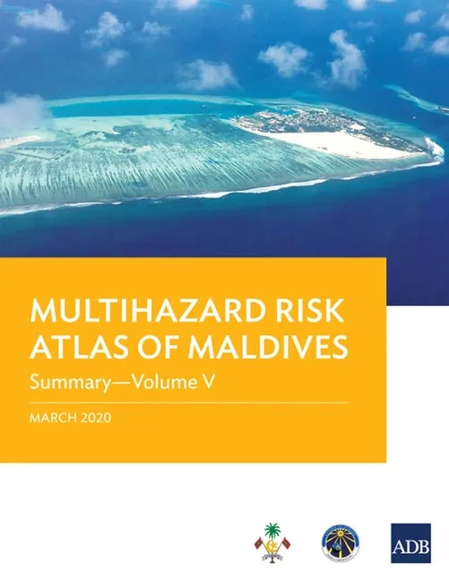 Multihazard Risk Atlas of Maldives - Volume V: Summary - Paperback