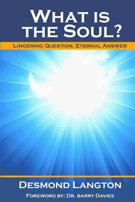 What Is The Soul?: Lingering Question, Eternal Answer - Paperback