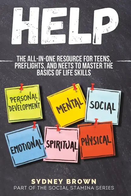 Help: The All-in-One Resource for Teens, Preflights, and NEETs to Master the Basics of Life Skills - Paperback