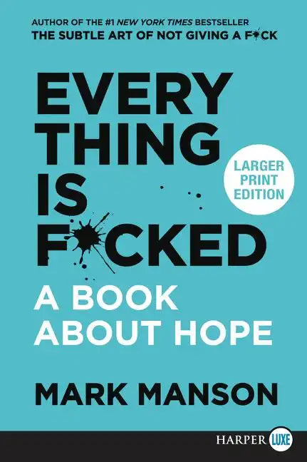 Everything Is F*cked: A Book about Hope - Paperback