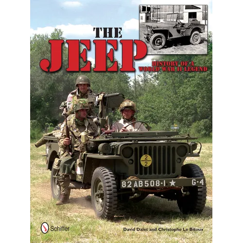The Jeep: History of a World War II Legend: History of a World War II Legend - Hardcover
