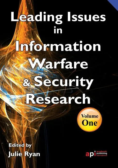 Leading Issues in Information Warfare Research - Paperback