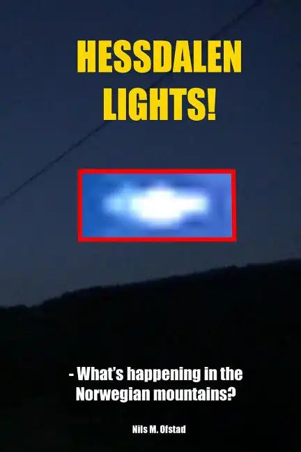 Hessdalen Lights!: - What's happening in the Norwegian mountains? - Paperback