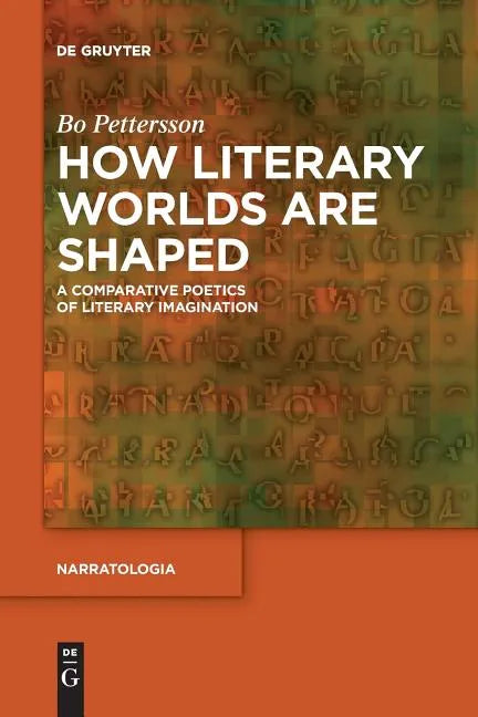 How Literary Worlds Are Shaped: A Comparative Poetics of Literary Imagination - Paperback