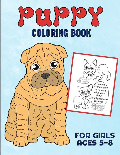 Puppy Coloring Book For Girls Ages 5-8: Filled With Adorable Images Of Charming Dogs and Puppies, For Boys And Girls - Paperback