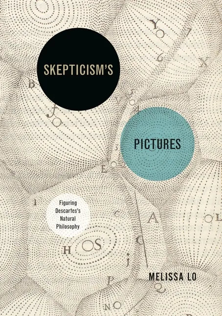 Skepticism's Pictures: Figuring Descartes's Natural Philosophy - Hardcover