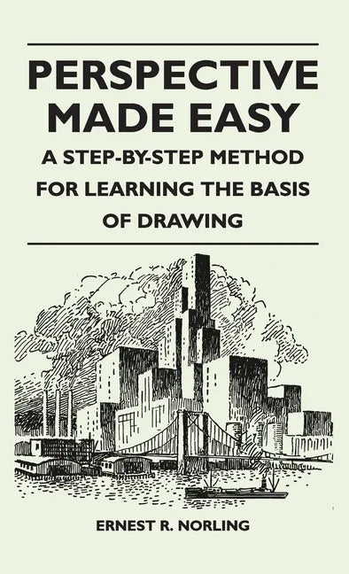 Perspective Made Easy - A Step-By-Step Method for Learning the Basis of Drawing - Hardcover