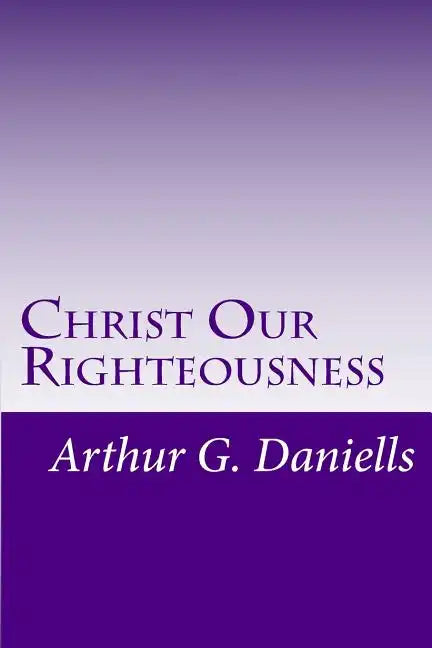 Christ Our Righteousness - Paperback