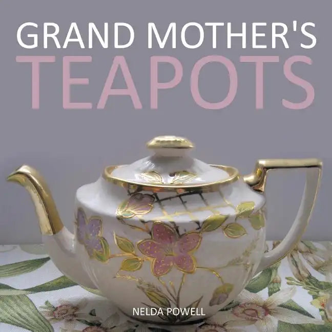 Grand Mother's Teapots - Paperback