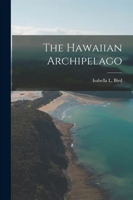 The Hawaiian Archipelago - Paperback