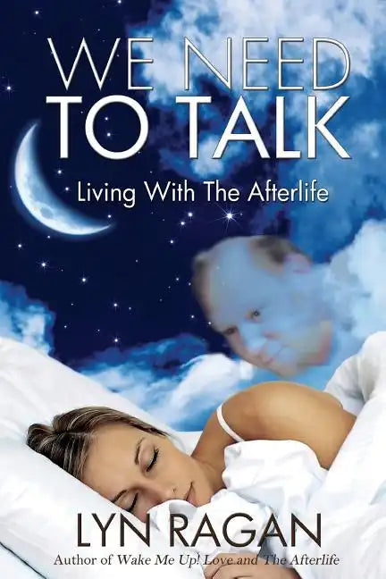 We Need To Talk: Living With The Afterlife - Paperback