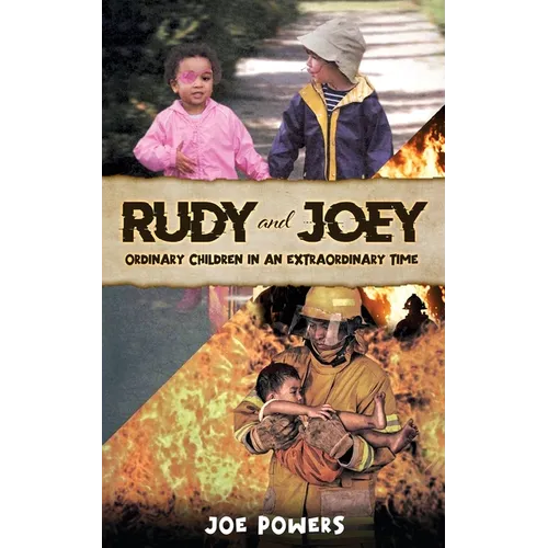RUDY and JOEY: Ordinary Children in an Extraordinary time - Paperback