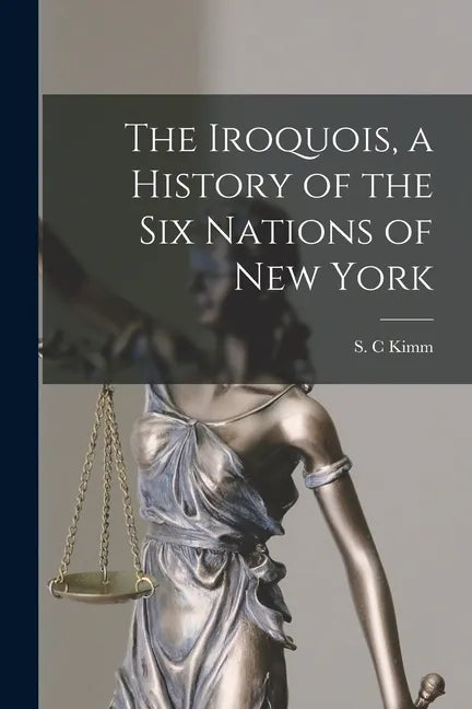 The Iroquois, a History of the Six Nations of New York - Paperback