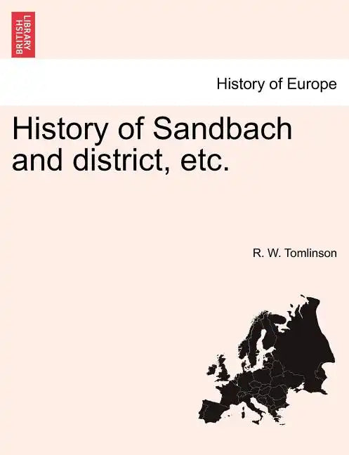 History of Sandbach and District, Etc. - Paperback