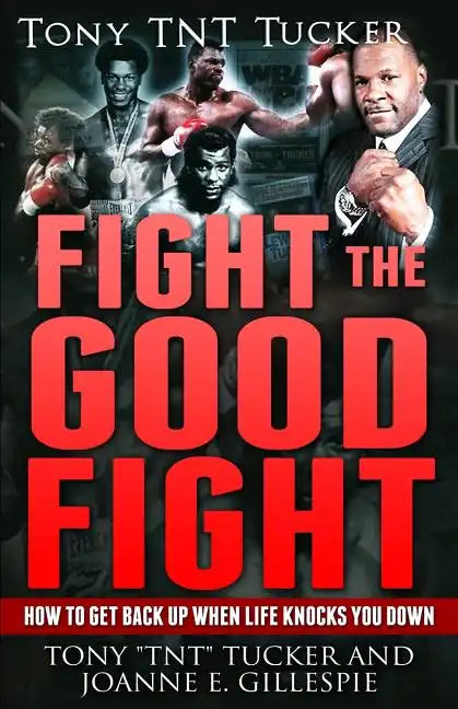 Fight the Good Fight: How to Get Back Up When Life Knocks You Down - Paperback