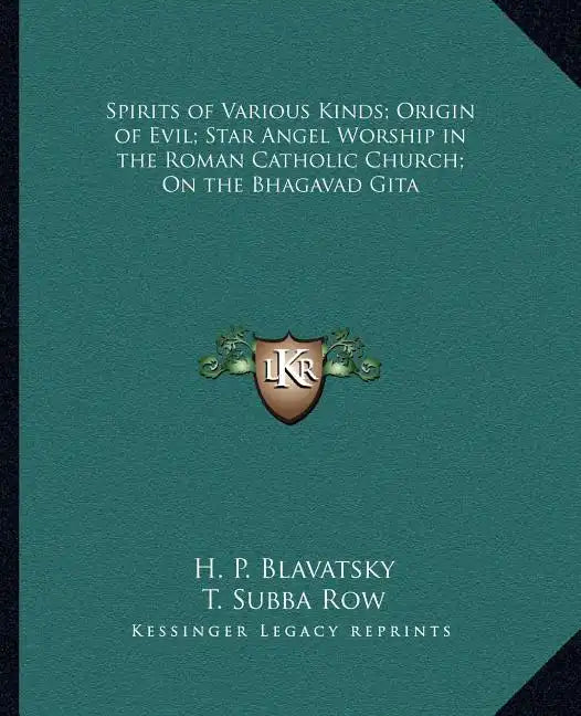 Spirits of Various Kinds; Origin of Evil; Star Angel Worship in the Roman Catholic Church; On the Bhagavad Gita - Paperback