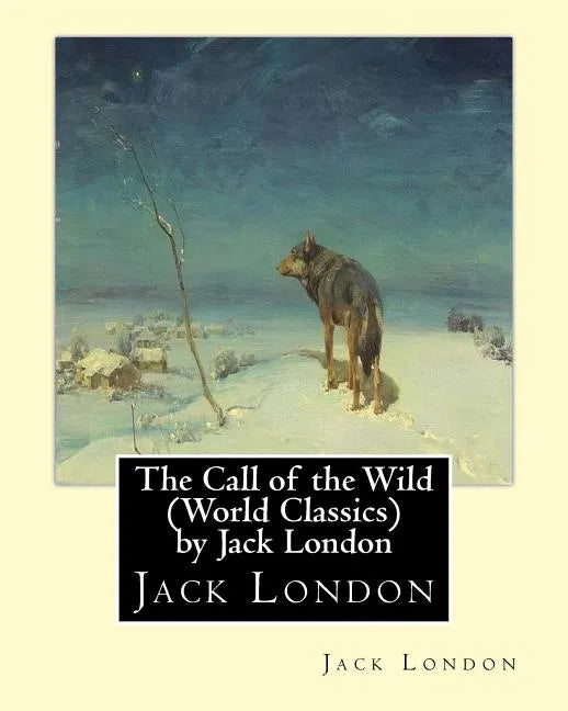 The Call of the Wild (Global Classics) by Jack London - Paperback