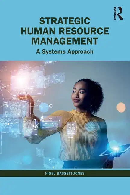 Strategic Human Resource Management: A Systems Approach - Paperback