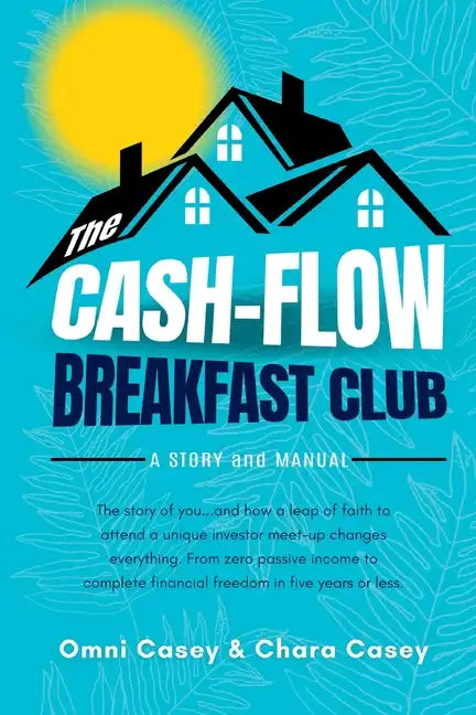 The Cash-Flow Breakfast Club: A Story and a Manual - Paperback