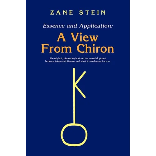 Essence and Application, a View from Chiron - Paperback