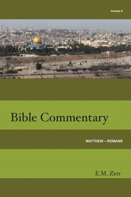 Zerr Bible Commentary Vol. 5 Matthew - Romans - Paperback