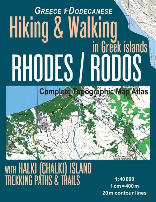 Rhodes (Rodos) Complete Topographic Map Atlas 1: 40000 with Halki (Chalki) Island Greece Hiking & Walking in Greek Islands Greece Dodecanese Trekking - Paperback