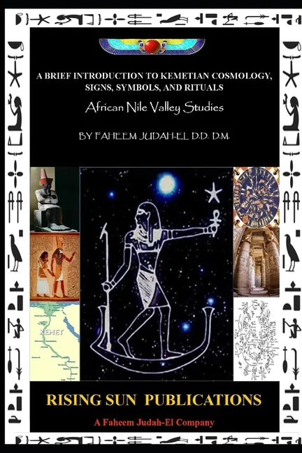 A Brief Introduction to Kemetian Cosmology, Signs, Symbols, and Rituals: African Nile Valley Studies - Paperback