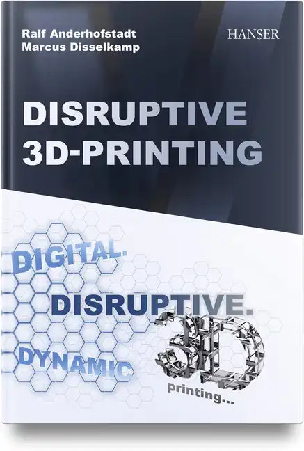 Disruptive 3D Printing - Hardcover