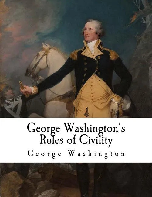 George Washington's Rules of Civility: George Washington - Paperback